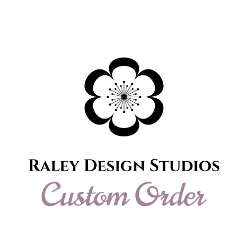 Custom Order for Shannon H.