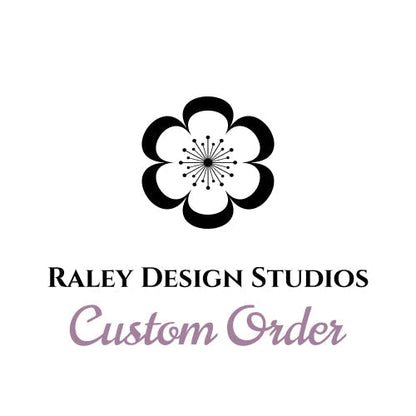 Custom Order for Rosalie W.