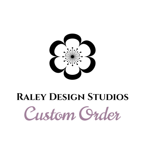 Custom Order for Danielle C.