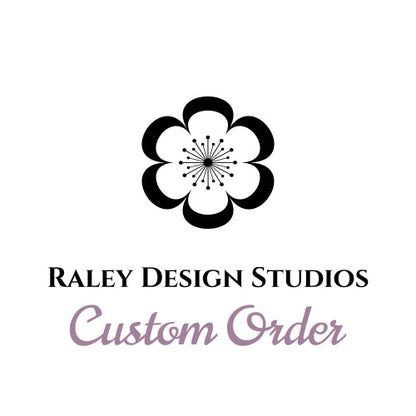 Custom Order for Danielle C.